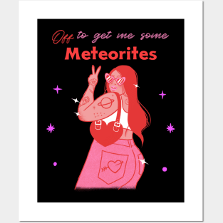 Meteorite Collector "Off to get me some Meteorites" Meteorite Posters and Art